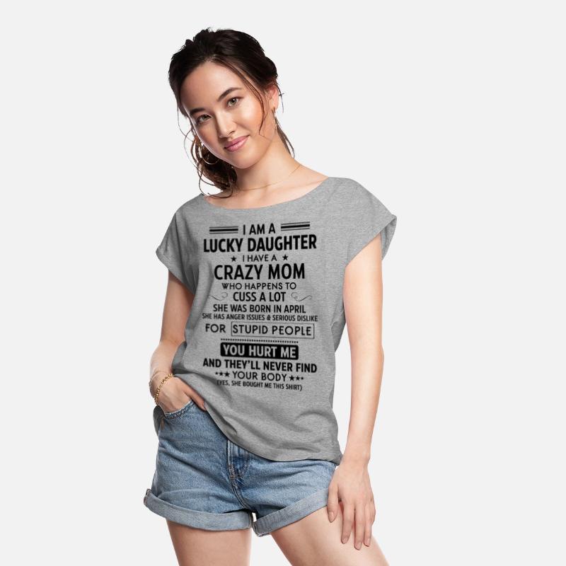 I Am A Lucky Daughter I Have A Crazy Mom