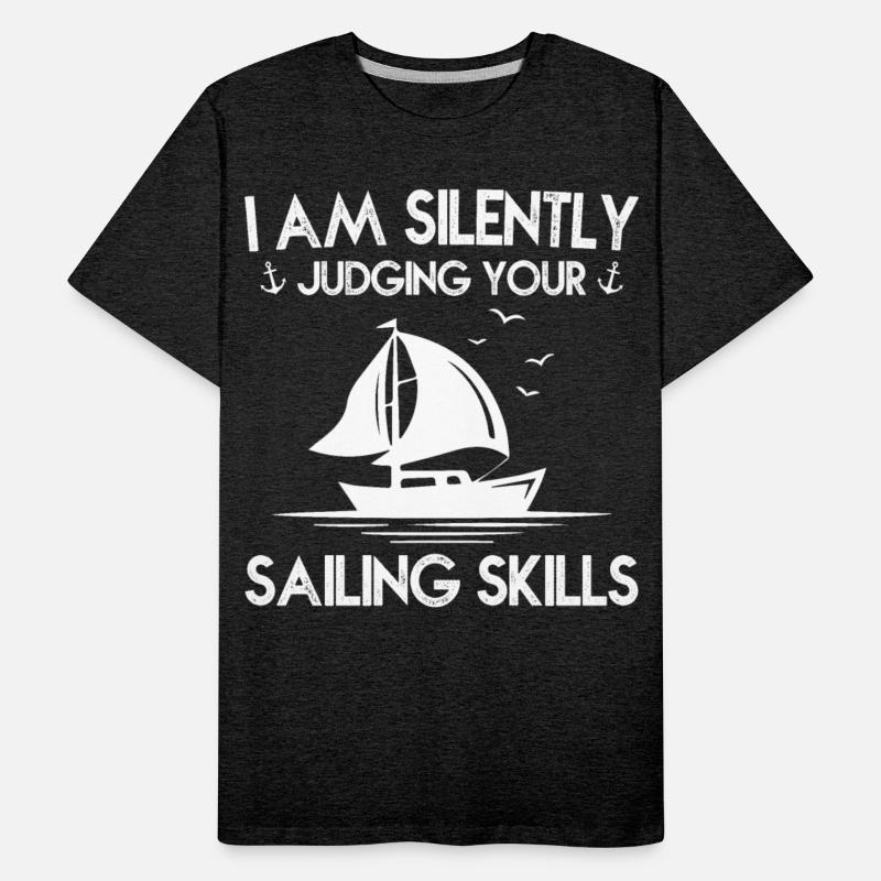I AM SILENLY JUSGING YOUR SAILING SKILLS