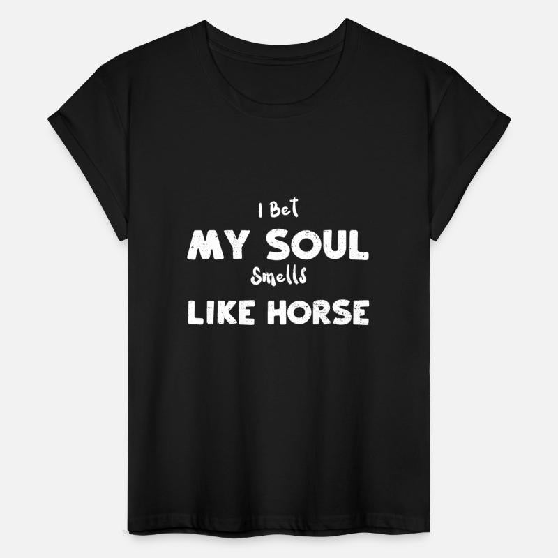 I Bet My Soul Smells Like Horse