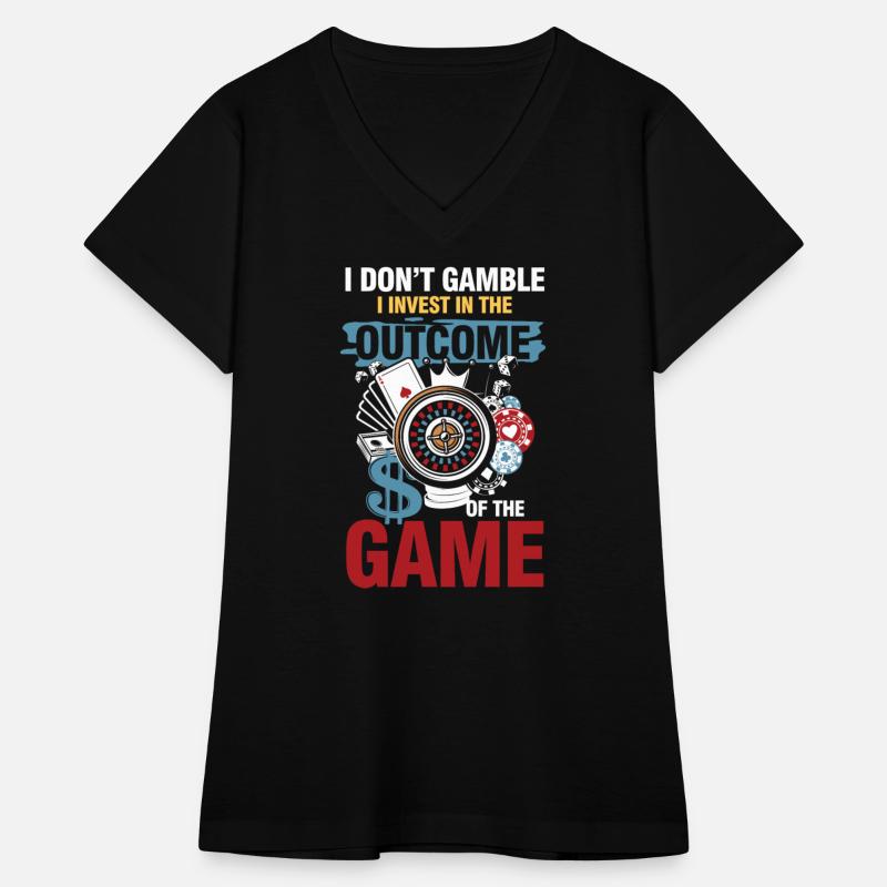 I Don't Gamble I Invest In Outcome Of The Game