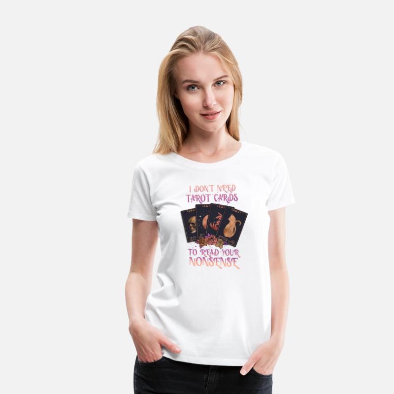 I Dont Need Tarot Cards To Read Your Nonsense