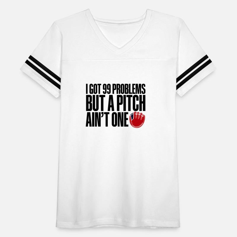 I Got 99 Problems But A Pitch Ain't One 3