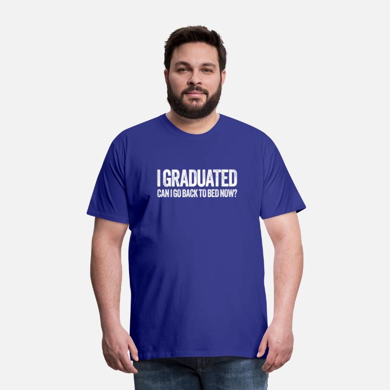 I Graduated Can I Go Back To Bed Now Graduation