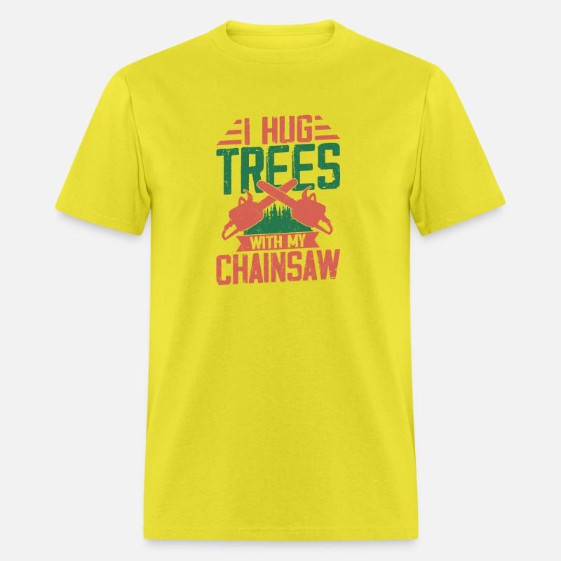 I Hug Trees With My Chainsaw Logging Lumberjack Lo