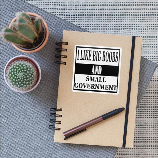 I Like Big Boobs And Small Government ©