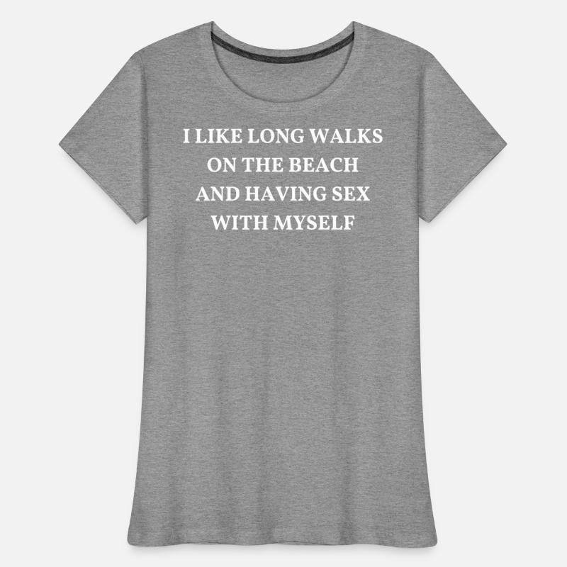 I Like Long Walks On The Beach And Having Sex With