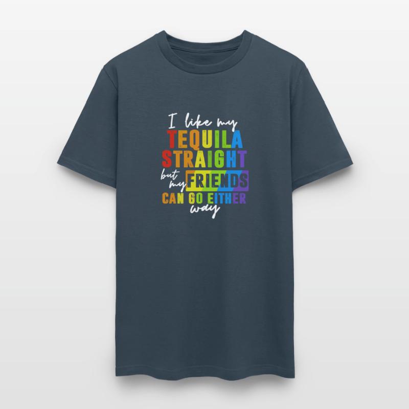 I Like My Tequila Straight But My Friends