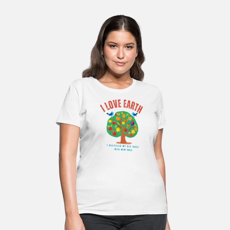 I love Earth I recycled my old jokes into new ones