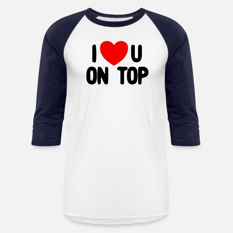 I Love You On Top Adult Humor I Love You On Topsex