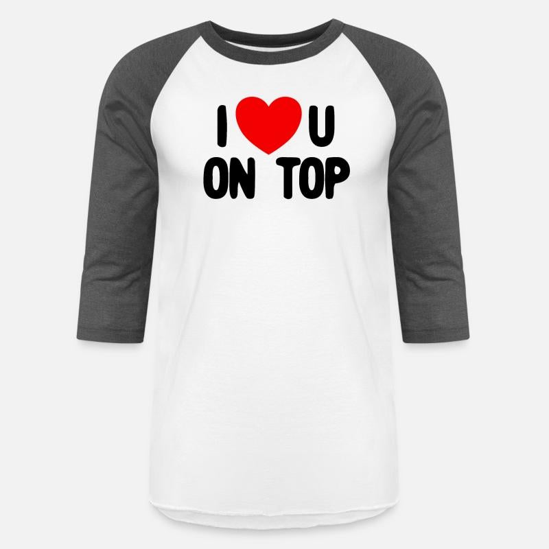 I Love You On Top Adult Humor I Love You On Topsex