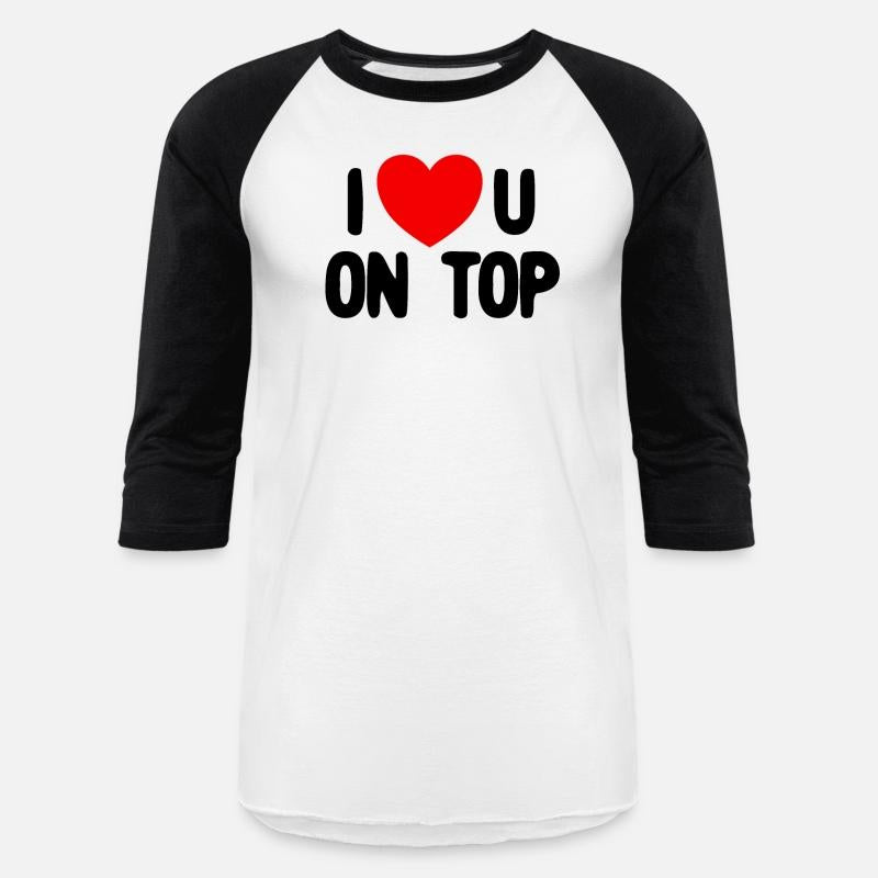 I Love You On Top Adult Humor I Love You On Topsex