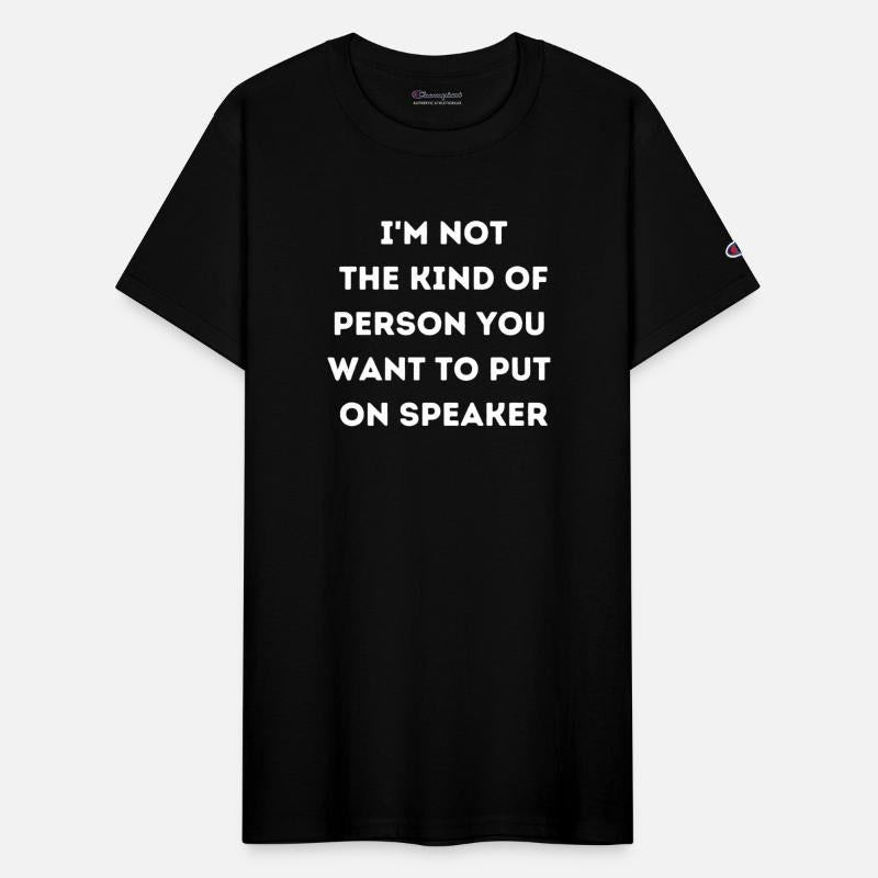 I m Not The Kind Of Person You Should Put On