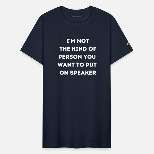 I m Not The Kind Of Person You Should Put On