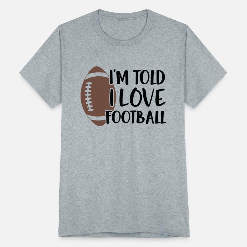 I m Told I Love Football