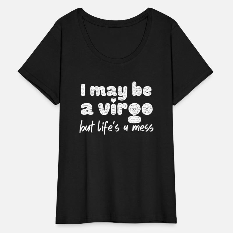 I May Be A Virgo But Life Is A Mess