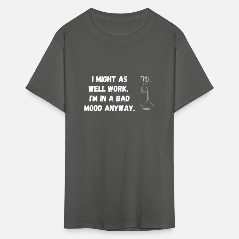 I Might As Well Work I Am In A Bad Mood Anyway Quo