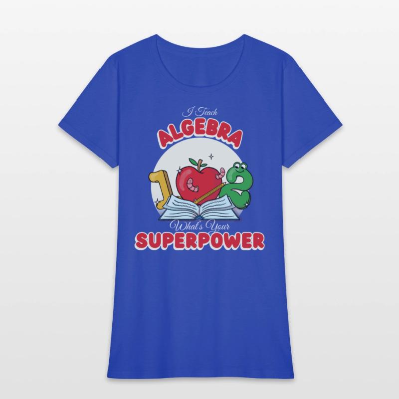 I Teach Algebra What's Your Superpower Funny