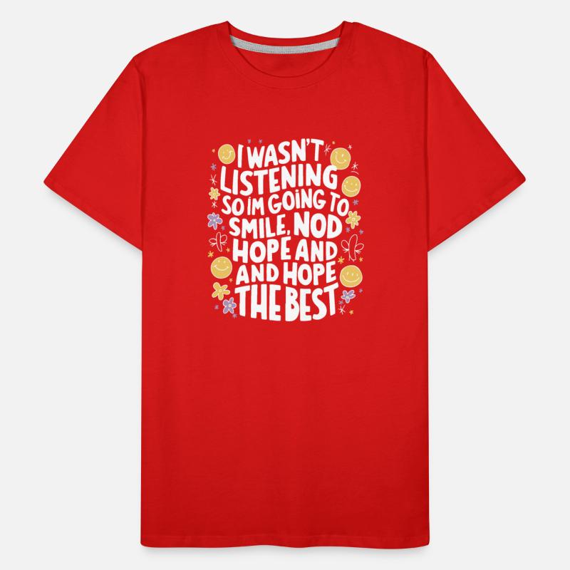 I Wasn t Listening So I m Going To Smile