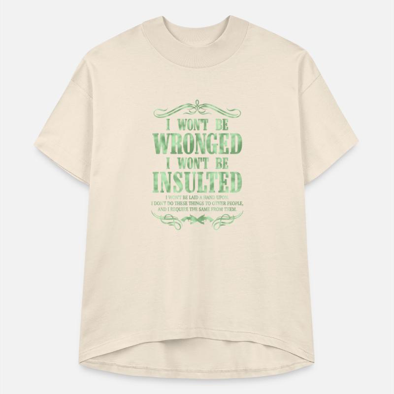 I won't be wronged i wont be insulted