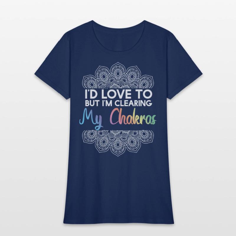 Id Love To But Clearing My Chakras