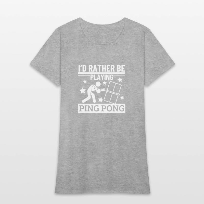 I'd Rather Be Playing Ping Pong Funny Ping Pong