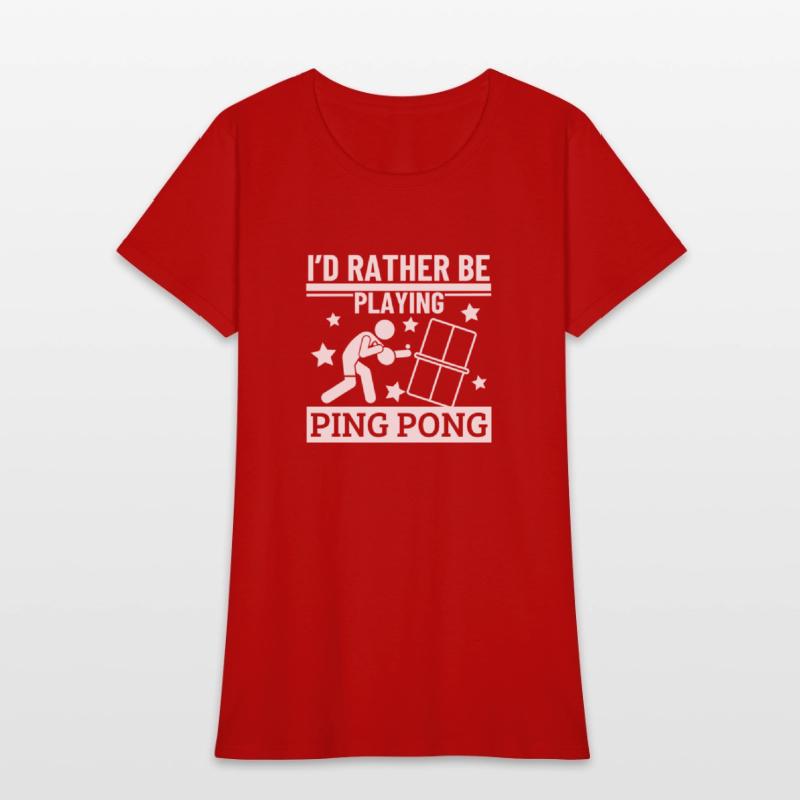 I'd Rather Be Playing Ping Pong Funny Ping Pong