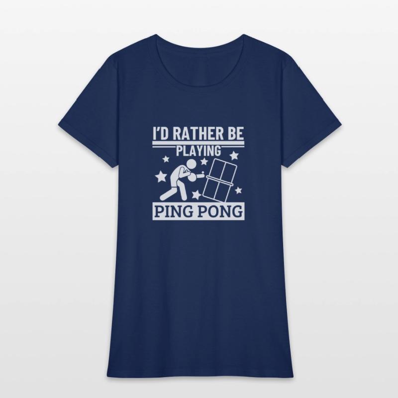 I'd Rather Be Playing Ping Pong Funny Ping Pong