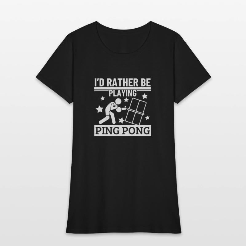 I'd Rather Be Playing Ping Pong Funny Ping Pong