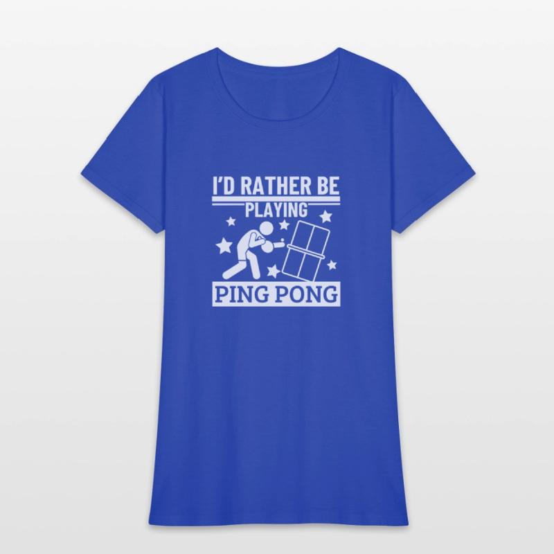 I'd Rather Be Playing Ping Pong Funny Ping Pong