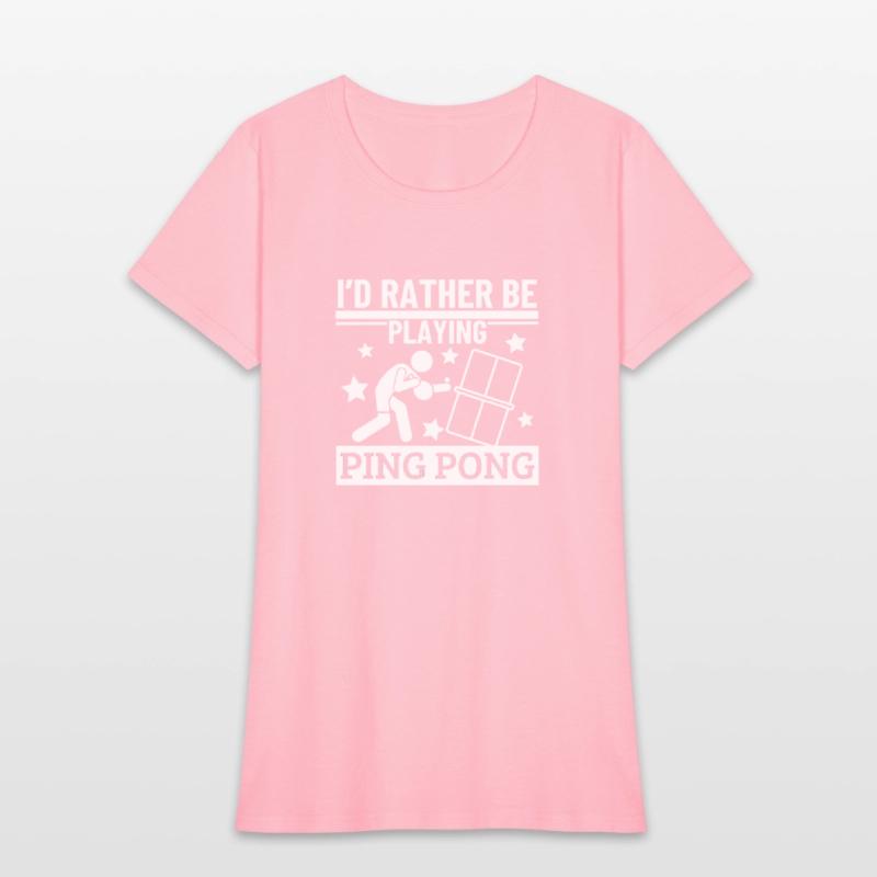 I'd Rather Be Playing Ping Pong Funny Ping Pong