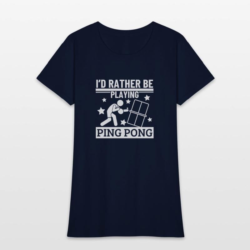 I'd Rather Be Playing Ping Pong Funny Ping Pong