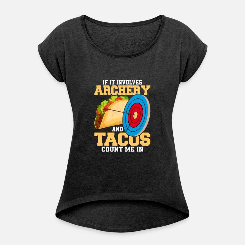 If It Involves Archery & Tacos Count Me In Bow Tar