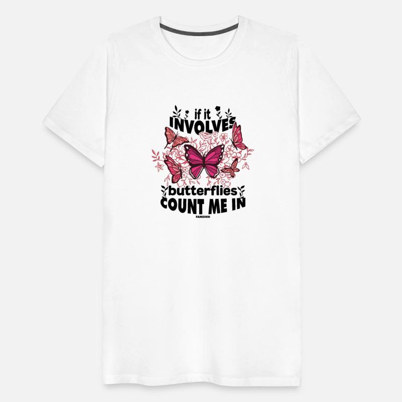 If It Involves Butterflies Count Me In