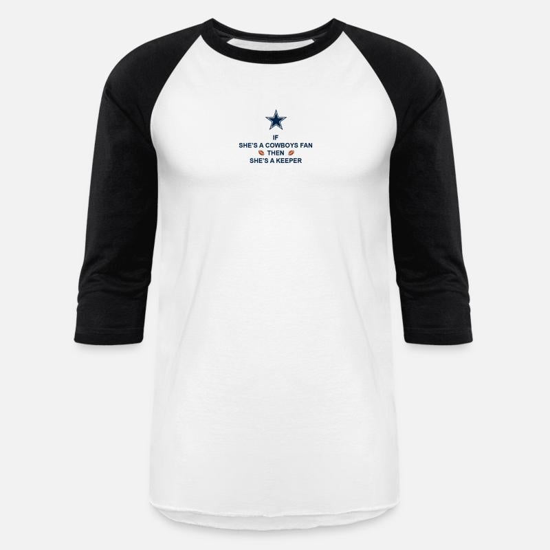 IF SHE S A COWBOYS FAN THEN SHE S A KEEPER