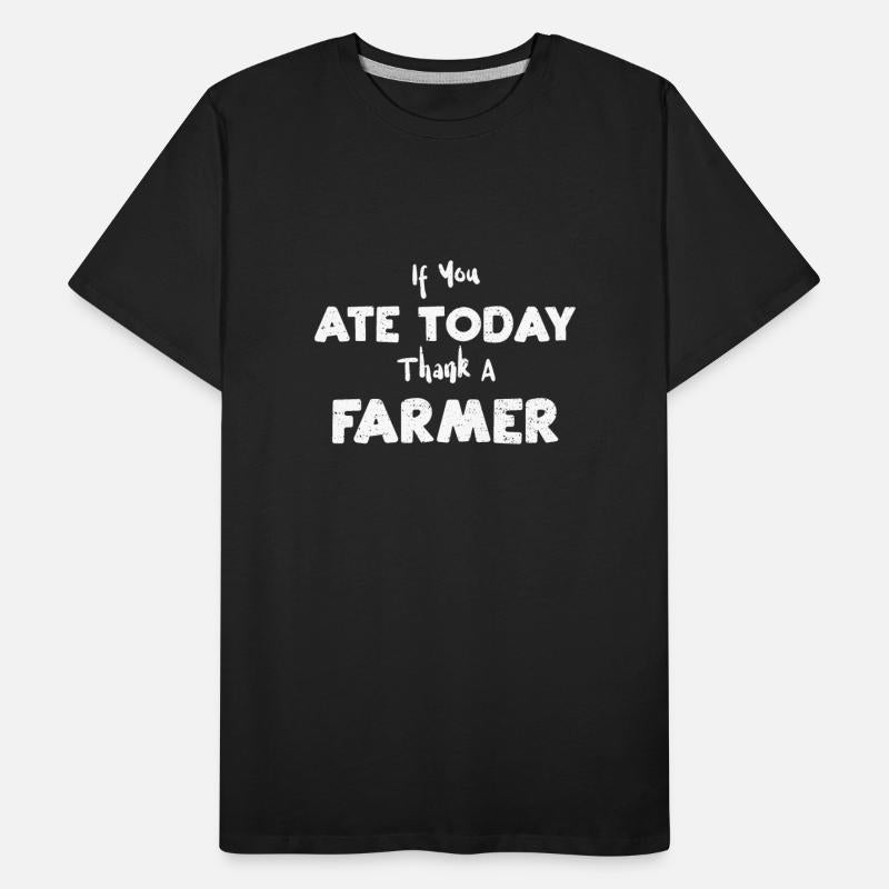 If You Ate Today Thank A Farmer
