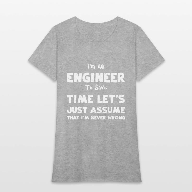 I'm An Engineer To Save Time Let...