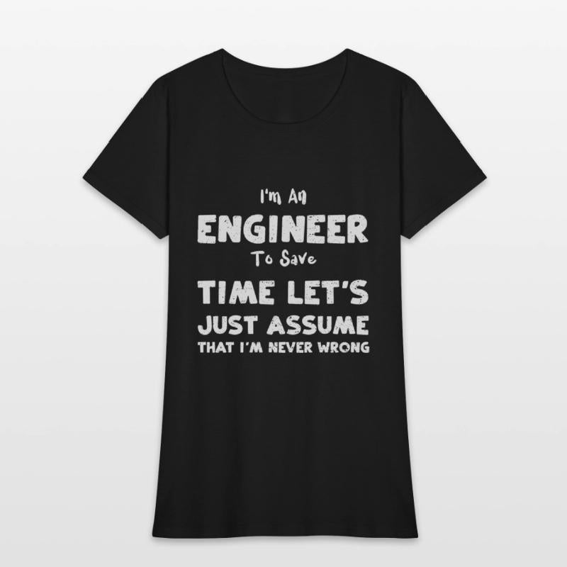 I'm An Engineer To Save Time Let...