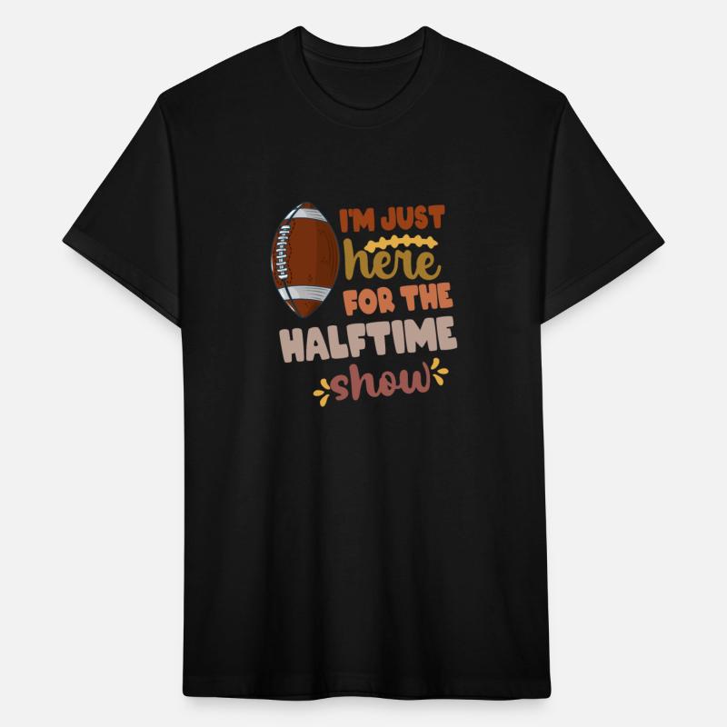 I'm Just Here For The Halftime Show For Football