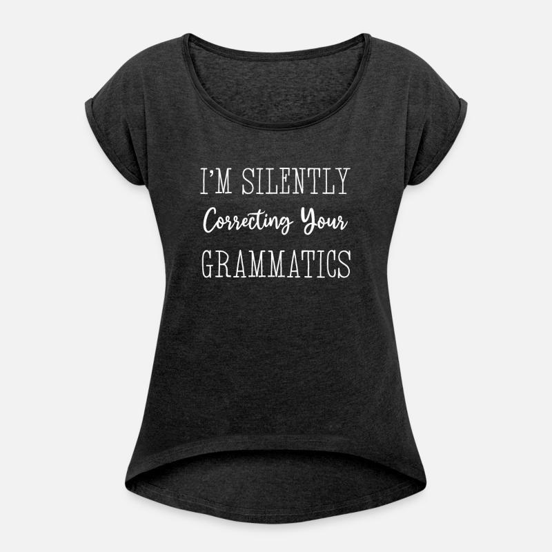 I'm Silently Correcting Your Grammatics
