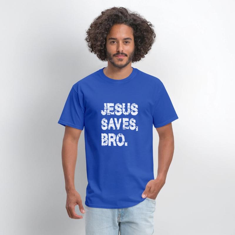 JESUS SAVES BRO