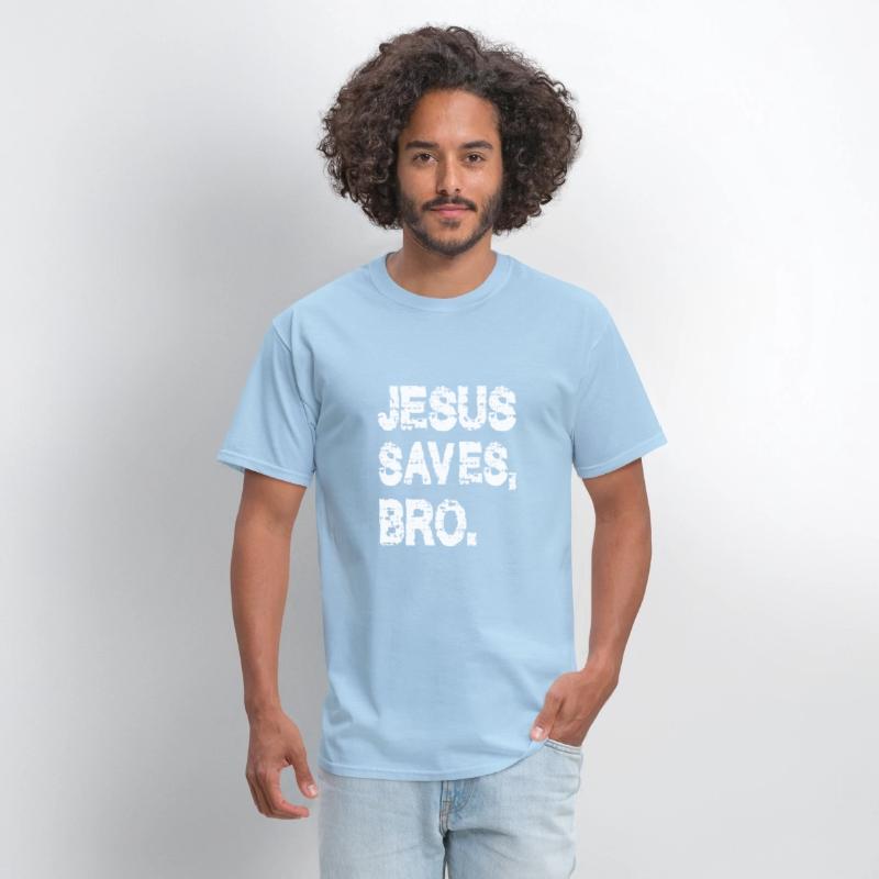 JESUS SAVES BRO