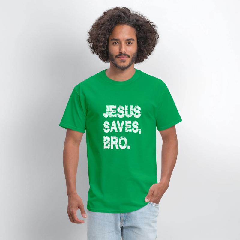 JESUS SAVES BRO