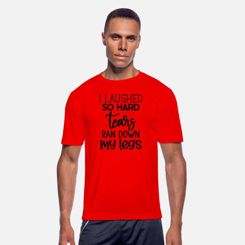 "Laughter Tears" Funny Quote T-Shirt