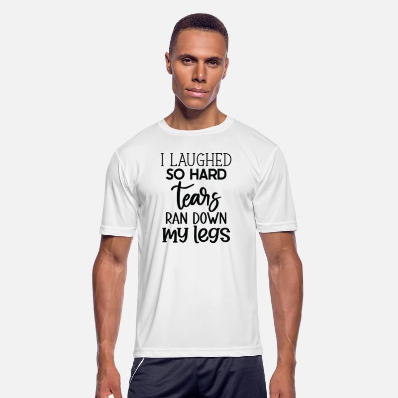 "Laughter Tears" Funny Quote T-Shirt
