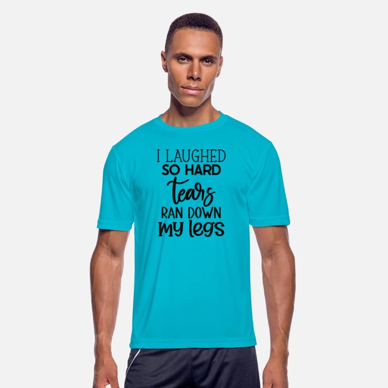 "Laughter Tears" Funny Quote T-Shirt