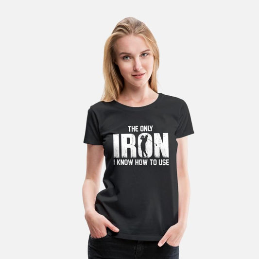 the Only Iron I Know How To Use Golfing T Shirt