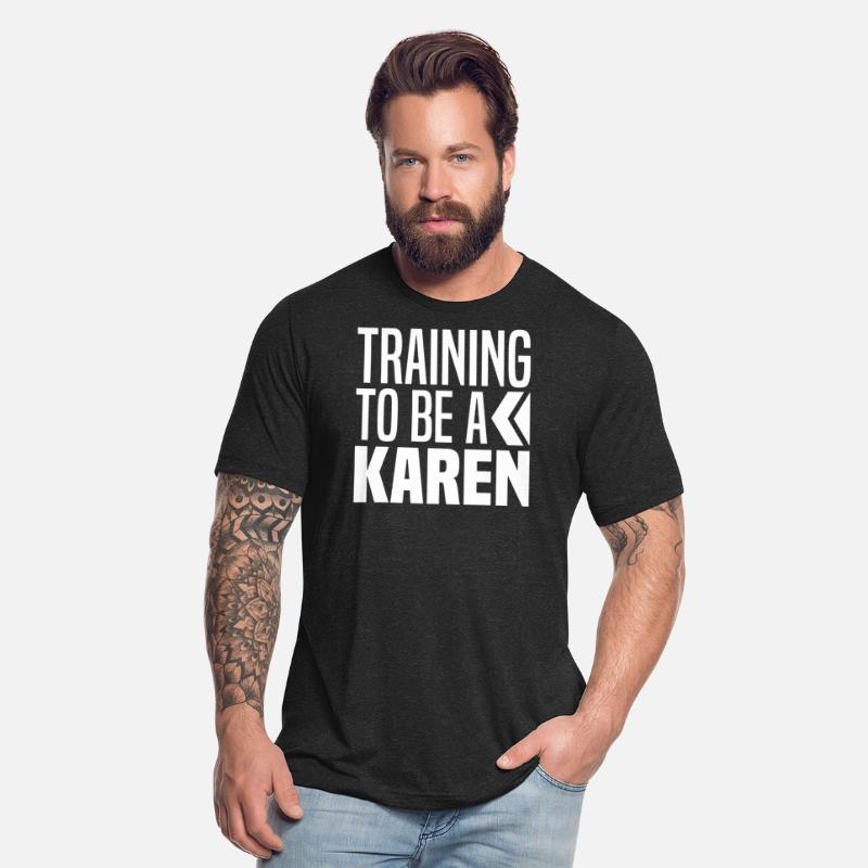 Training To Be A Karen In Training - Funny Karen