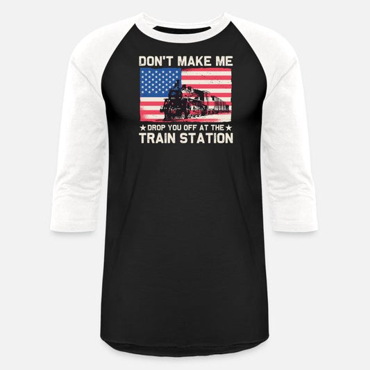 USA Flag Don't Make Me Drop You Off At The Train