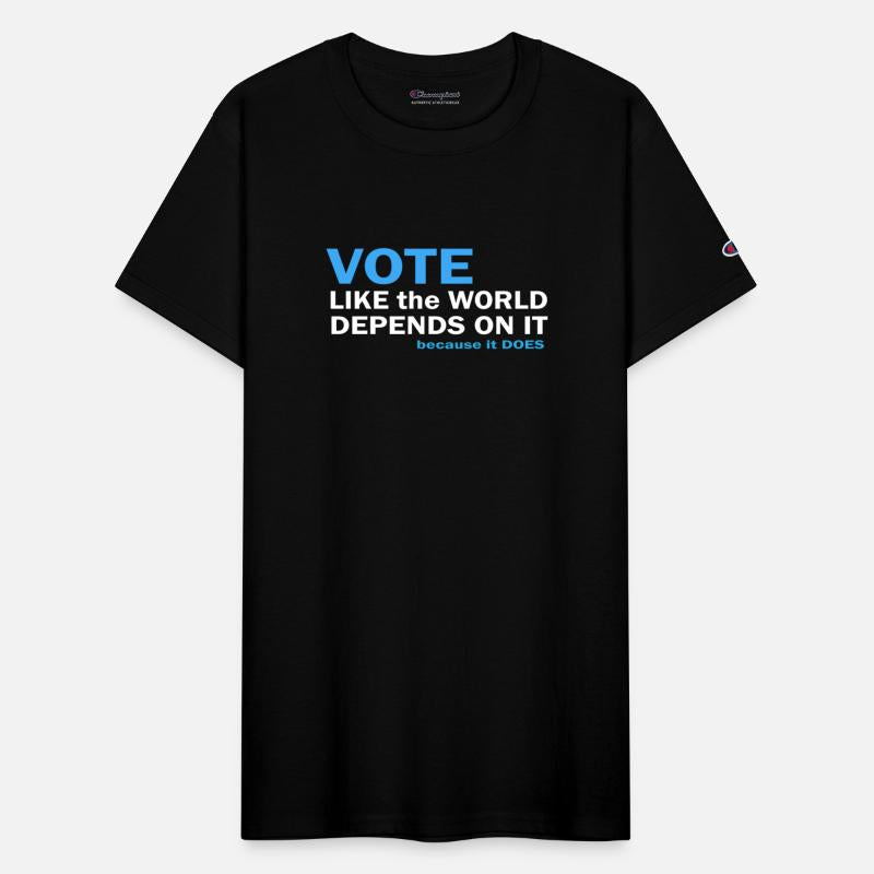 Vote Like The World Depends On It