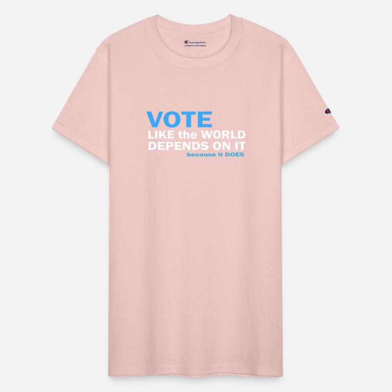 Vote Like The World Depends On It